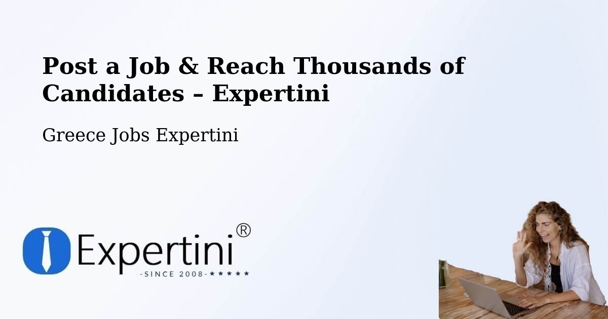 Post a Job in Ermióni – Hire the Right Talent - Ermióni, Greece Jobs Expertini