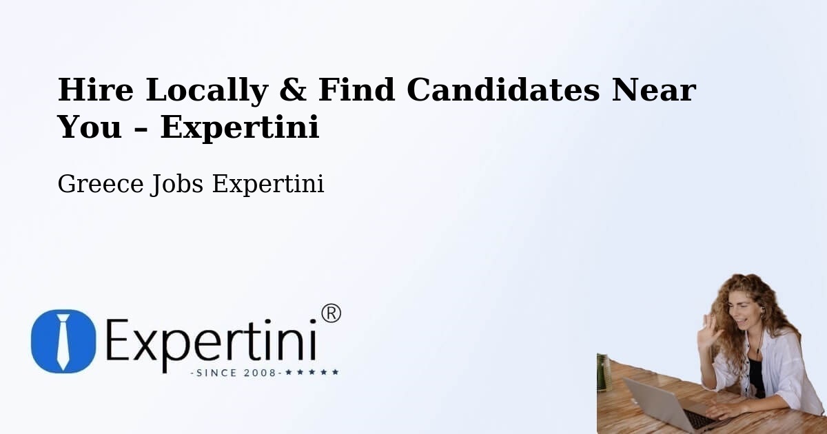 Hire Locally in Ermióni – Find Qualified Candidates Near You - Ermióni, Greece Jobs Expertini