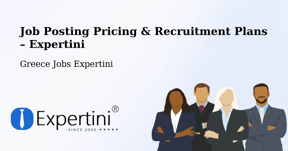 Job Posting Pricing & Recruitment Plans – Ermióni - Ermióni, Greece Jobs Expertini